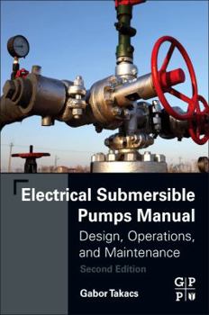 Paperback Electrical Submersible Pumps Manual: Design, Operations, and Maintenance Book