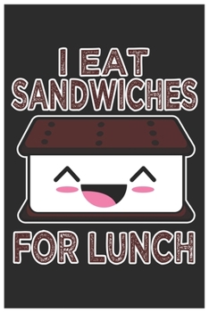 I Eat Sandwiches For Lunch: Cute Bill Reminder Paper, Awesome Ice Cream Funny Design Cute Kawaii Food / Journal Gift (6 X 9 - 120 Bill Reminder Paper Pages)