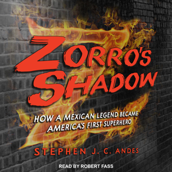 Audio CD Zorro's Shadow: How a Mexican Legend Became America's First Superhero Book