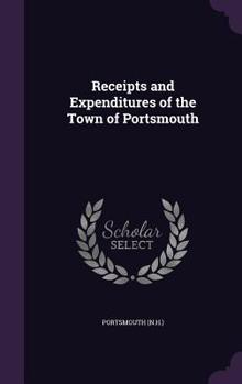 Hardcover Receipts and Expenditures of the Town of Portsmouth Book