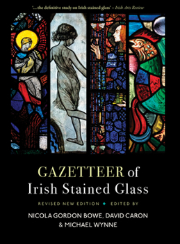 Paperback Gazetteer of Irish Stained Glass: Revised New Edition Book