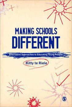 Paperback Making Schools Different: Alternative Approaches to Educating Young People Book