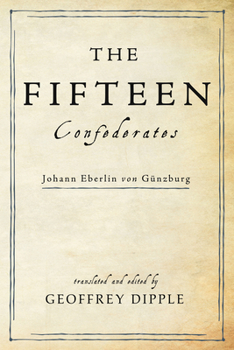 Hardcover The Fifteen Confederates: Johann Eberlin Von Günzburg Book