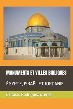 Paperback Monuments Et Villes Bibliques: Égypte, Israël Et Jordanie [French] Book