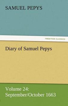 Paperback Diary of Samuel Pepys - Volume 24: September/October 1663 Book