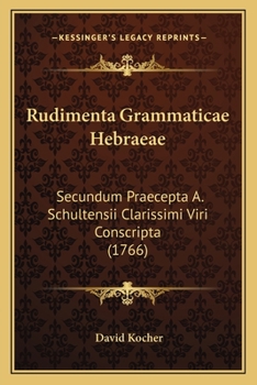 Paperback Rudimenta Grammaticae Hebraeae: Secundum Praecepta A. Schultensii Clarissimi Viri Conscripta (1766) [Latin] Book