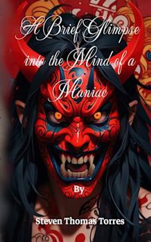 Hardcover A Brief Glimpse into the Mind of a Maniac Book