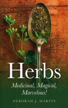 Paperback Herbs: Medicinal, Magical, Marvelous! Book