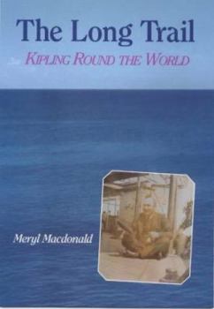 Hardcover The Long Trail: Kipling Round the World Book