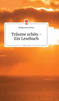 Hardcover Träume schön - Ein Lesebuch. Life is a Story - story.one [German] Book