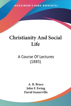 Paperback Christianity And Social Life: A Course Of Lectures (1885) Book