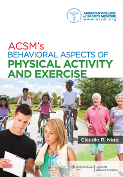 Paperback Acsm's Behavioral Aspects of Physical Activity and Exercise Book