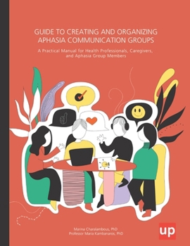 Paperback Guide to Creating and Organizing Aphasia Communication Groups Book