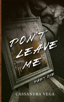 Paperback Don't Leave Me: Part One of the Don't Leave Me Duet Book