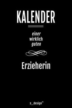 Kalender für Erzieher / Erzieherin: Immerwährender Kalender / 365 Tage Tagebuch / Journal [3 Tage pro Seite] für Notizen, Planung / Planungen / Planer, Erinnerungen, Sprüche (German Edition)