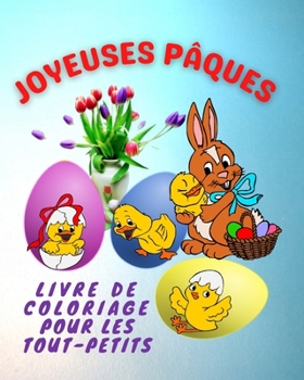 Paperback Joyeuses Pâques - Livre de Coloriage Pour les Tout-Petits: Cadeau du Lapin de 2 à 5 ans [French] Book