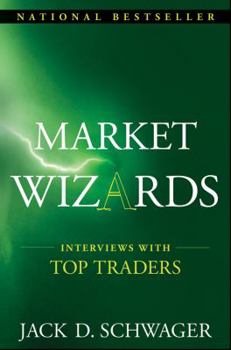 Market Wizards: Interviews with Top Traders