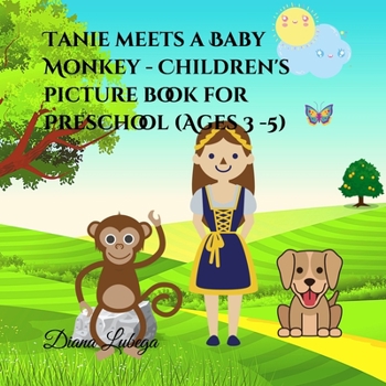 Paperback Tanie meets a Baby Monkey - Children's picture book for Preschool (Ages 3 -5) Book