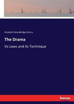 Paperback The Drama: Its Laws and its Technique Book