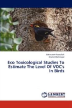 Eco Toxicological Studies To Estimate The Level Of VOC's In Birds