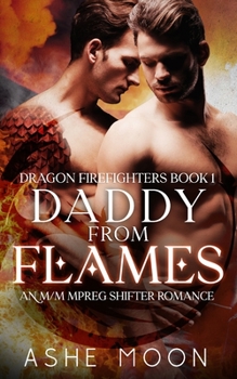 Paperback Daddy From Flames: An M/M Mpreg Shifter Romance Book