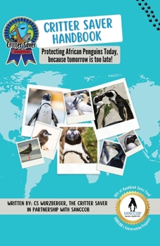 Paperback Critter Saver Handbook: Protecting African Penguins Today, because tomorrow is too late! Book