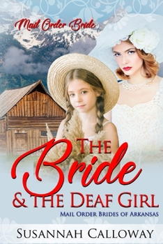 The Bride & the Deaf Girl (Mail Order Brides of Arkansas) - Book  of the Mail Order Brides of Arkansas