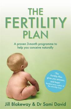 Paperback The Fertility Plan: A Proven Three-Month Programme to Help You Conceive Naturally Book