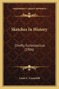 Paperback Sketches In History: Chiefly Ecclesiastical (1906) Book