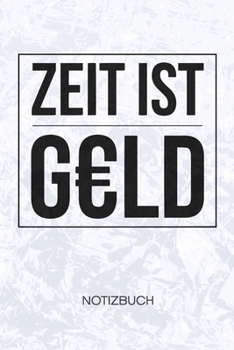 Zeit ist Geld: Kapitalist Notizbuch A5 Kariert - Geschäftsleute Heft - Business Notizheft 120 Seiten KARO - Reich Notizblock Zeit ist Geld Motiv - Selbstständige Geschenk (German Edition)