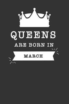 Queens Are Born in March : Blank Lined Journal , (120 Page, 6 X 9 Inch) Soft Cover, Matte Finish