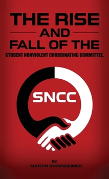 Hardcover The Rise and Fall of the Student Nonviolent Coordinating Committee Book