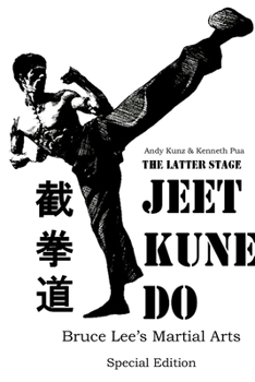 Paperback The Latter Stage Jeet Kune Do Bruce Lee's Martial Arts Special Edition Book