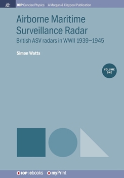 Paperback Airborne Maritime Surveillance Radar, Volume 1: British ASV radars in WWII 1939-1945 Book