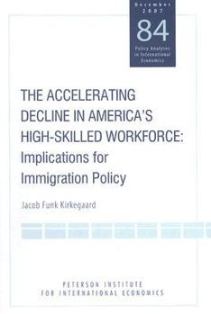 Paperback The Accelerating Decline in America's High-Skilled Workforce: Implications for Immigration Policy Book