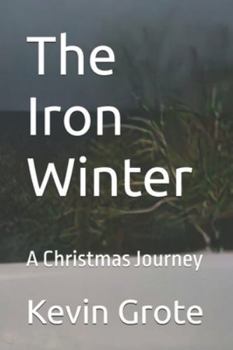 Paperback The Iron Winter: A Christmas Journey Book