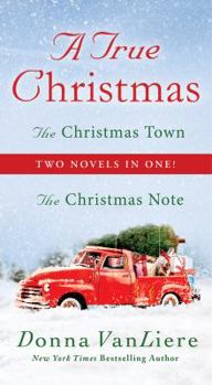 Mass Market Paperback A True Christmas: Two Novels in One: The Christmas Note and the Christmas Town Book