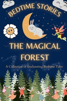 Paperback The Magical Forest: A Collection of Enchanting Bedtime Tales Book