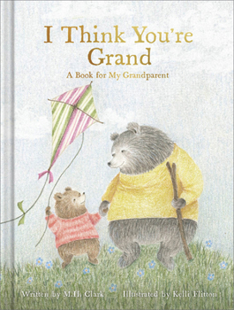 Hardcover I Think You're Grand: A Heartfelt Gift Book for Grandma, Grandpa, or Grandparents from a Grandchild - Perfect for Grandparents Day, Birthdays, or Baby Book