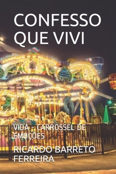 Paperback Confesso Que Vivi: Vida - Carrossel de Emo??es [Portuguese] Book