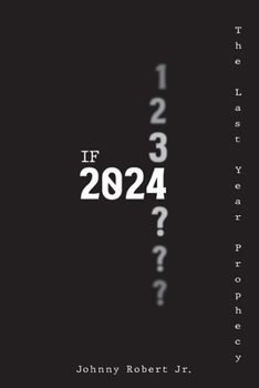 Paperback If 2024: The Last Year Prophecy Book