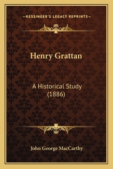 Henry Grattan: A Historical Study