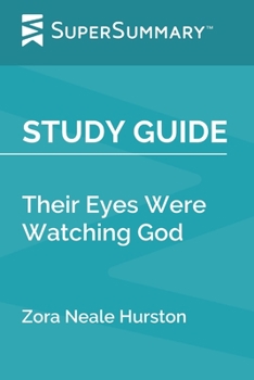 Paperback Study Guide: Their Eyes Were Watching God by Zora Neale Hurston (SuperSummary) Book