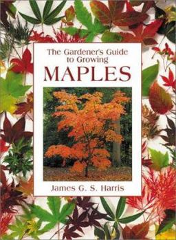 Hardcover Gardener's Guide to Growing Maples Book
