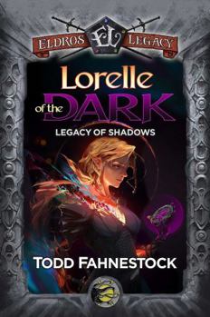 Paperback Lorelle of the Dark: Legacy of Shadows (Eldros Legacy) Book