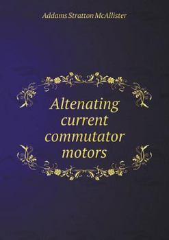 Paperback Altenating current commutator motors Book