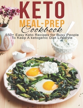 Paperback Keto Meal-Prep Cookbook: 550+ Easy Keto Recipes for Busy People To Keep A ketogenic Diet Lifestyle Book