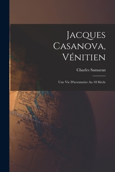 Paperback Jacques Casanova, Vénitien; une vie d'aventurier au 18 siècle [French] Book