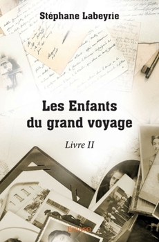 Les Enfants du grand voyage - Livre II (French Edition)