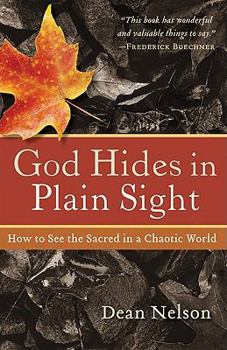 Paperback God Hides in Plain Sight: How to See the Sacred in a Chaotic World Book